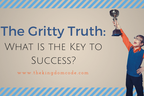 The Gritty Truth: What is the Key to Success? | The Kingdom Code - Kids Money Management